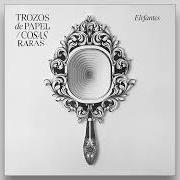 Der musikalische text ALUNIZAJE von ELEFANTES ist auch in dem Album vorhanden Trozos de papel / cosas raras (2022)