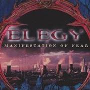 Der musikalische text THE FORGOTTEN von ELEGY ist auch in dem Album vorhanden Manifestation of fear (1998)