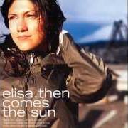 Der musikalische text ROCK YOUR SOUL von ELISA ist auch in dem Album vorhanden Then comes the sun (2001)