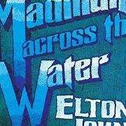 Der musikalische text MADMAN ACROSS THE WATER von ELTON JOHN ist auch in dem Album vorhanden Madman across the water (1971)