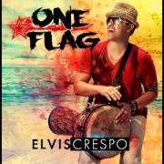 Der musikalische text DÉJAME ACOMPAÑARTE von ELVIS CRESPO ist auch in dem Album vorhanden One flag (2013)