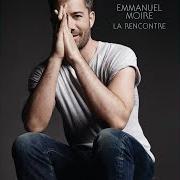 Der musikalische text TOUJOURS DEBOUT von EMMANUEL MOIRE ist auch in dem Album vorhanden La rencontre (2015)