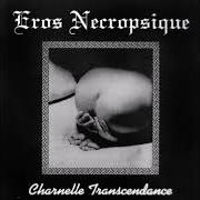 Der musikalische text LE MÉLODIEUX ÉCOULEMENT DU TEMPS von EROS NECROPSIQUE ist auch in dem Album vorhanden Charnelle transcendance (1996)