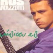 Der musikalische text MUSICA ES von EROS RAMAZZOTTI ist auch in dem Album vorhanden Musica es (1988)
