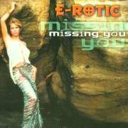 Der musikalische text MISSING YOU von E-ROTIC ist auch in dem Album vorhanden Gimme gimme gimme (2000)