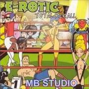 Der musikalische text FRED COME TO BED von E-ROTIC ist auch in dem Album vorhanden Totally recall (2003)