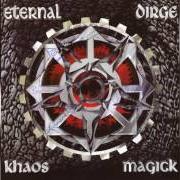 Der musikalische text KALLISTI von ETERNAL DIRGE ist auch in dem Album vorhanden Khaos magick (1996)