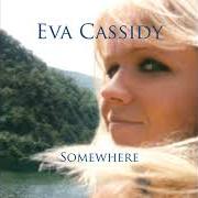 Der musikalische text A BOLD YOUNG FARMER von EVA CASSIDY ist auch in dem Album vorhanden Somewhere (2008)