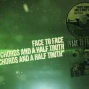 Der musikalische text WELCOME BACK TO NOTHING von FACE TO FACE ist auch in dem Album vorhanden Three chords and a half truth out (2013)