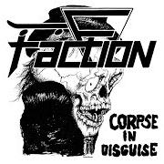 Der musikalische text SKATE AND DESTROY (LIVE IN SF) von FACTION ist auch in dem Album vorhanden Corpse in disguise (1984)
