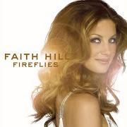 Der musikalische text DEARLY BELOVED von FAITH HILL ist auch in dem Album vorhanden Fireflies (2005)