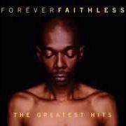 Der musikalische text ONE STEP TOO FAR von FAITHLESS ist auch in dem Album vorhanden Forever faithless: the greatest hits (2005)