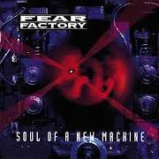 Der musikalische text LIFEBLIND von FEAR FACTORY ist auch in dem Album vorhanden Soul of a new machine (1992)