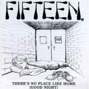 Der musikalische text WELCOME TO BERKELEY von FIFTEEN ist auch in dem Album vorhanden There's no place like home (good night) (1996)
