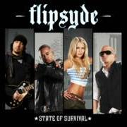 Der musikalische text SPINNIN von FLIPSYDE ist auch in dem Album vorhanden State of survival (2009)