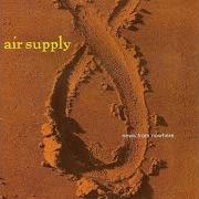 Der musikalische text SOMEONE von AIR SUPPLY ist auch in dem Album vorhanden News from nowhere (1995)