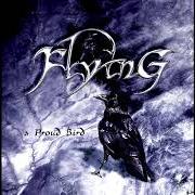 Der musikalische text A PROUD BIRD von FLYING ist auch in dem Album vorhanden A proud bird (2002)