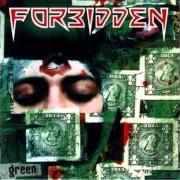 Der musikalische text KANAWORMS von FORBIDDEN ist auch in dem Album vorhanden Green (1997)