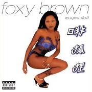 Der musikalische text IT'S HARD BEING WIFEE von FOXY BROWN ist auch in dem Album vorhanden Chyna doll (1999)