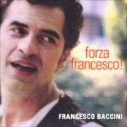 Der musikalische text CHISSÀ CHI SARÒ von FRANCESCO BACCINI ist auch in dem Album vorhanden Forza francesco (2001)