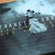 Der musikalische text JE T'AIMAIS, JE T'AIME, JE T'AIMERAI von FRANCIS CABREL ist auch in dem Album vorhanden Samedi soir sur la terre (1994)