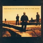 Der musikalische text I'VE SEEN YOUR PICTURE von FRANK BLACK ist auch in dem Album vorhanden Dog in the sand (2003)