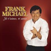 Der musikalische text NOTRE CHANSON von FRANK MICHAEL ist auch in dem Album vorhanden Je t'aime, ti amo (2006)