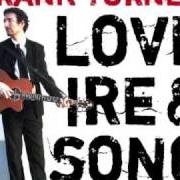 Der musikalische text TO TAKE YOU HOME von FRANK TURNER ist auch in dem Album vorhanden Love ire & song (2008)