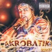 Der musikalische text THE FAT SH*T PT. II von AKROBATIK ist auch in dem Album vorhanden The ep (2000)