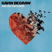 Der musikalische text MAKING LOVE WITH THE RADIO ON von GAVIN DEGRAW ist auch in dem Album vorhanden Something worth saving (2016)