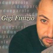 Der musikalische text LO SPECCHIO DEI PENSIERI von GIGI FINIZIO ist auch in dem Album vorhanden Finizio live - in due parole (2002)