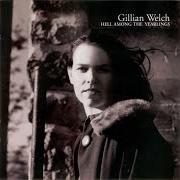 Der musikalische text WINTER'S COME AND GONE von GILLIAN WELCH ist auch in dem Album vorhanden Hell among the yearlings