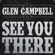 Der musikalische text RHINESTONE COWBOY von GLEN CAMPBELL ist auch in dem Album vorhanden See you there (2013)