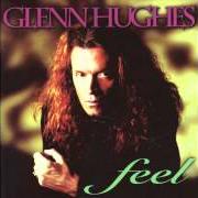 Der musikalische text DOES IT MEAN THAT MUCH TO YOU? von GLENN HUGHES ist auch in dem Album vorhanden Feel (1995)