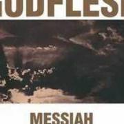 Der musikalische text SUNGOD von GODFLESH ist auch in dem Album vorhanden Messiah (2000)