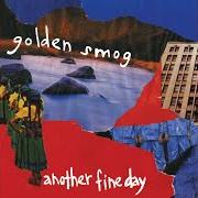 Der musikalische text FRYING PAN EYES von GOLDEN SMOG ist auch in dem Album vorhanden Another fine day (2006)