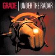 Der musikalische text THE INEFFICIENCY OF EMOTION von GRADE ist auch in dem Album vorhanden Under the radar (1999)