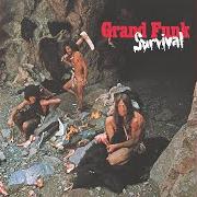 Der musikalische text FEELIN' ALRIGHT von GRAND FUNK RAILROAD ist auch in dem Album vorhanden Survival (1971)