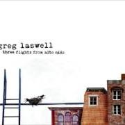 Der musikalische text COMES AND GOES (IN WAVES) von GREG LASWELL ist auch in dem Album vorhanden Three flights from alto nido (2008)