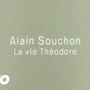 Der musikalische text LA VIE THÉODORE von ALAIN SOUCHON ist auch in dem Album vorhanden La vie théodore (2005)