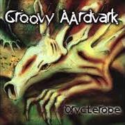 Der musikalische text MI LOCA von GROOVY AARDVARK ist auch in dem Album vorhanden Oryctérope (1998)