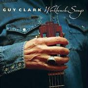 Der musikalische text WORRY B GONE von GUY CLARK ist auch in dem Album vorhanden Workbench songs (2006)