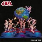 Der musikalische text THE ISSUE OF TISSUE (SPACECAKE) von GWAR ist auch in dem Album vorhanden This toilet earth (1994)