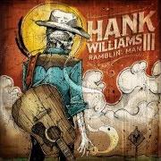 Der musikalische text OKIE FROM MUSKOGEE von HANK WILLIAMS III ist auch in dem Album vorhanden Ramblin' man (2014)