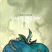 Der musikalische text MAD MAN von HASTE THE DAY ist auch in dem Album vorhanden Dreamer (2008)