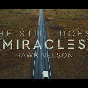 Der musikalische text PARACHUTE von HAWK NELSON ist auch in dem Album vorhanden Miracles (2018)