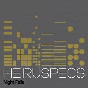 Der musikalische text SNAPSHOT von HEIRUSPECS ist auch in dem Album vorhanden Night falls (2014)