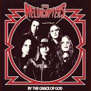 Der musikalische text BY THE GRACE OF GOD von HELLACOPTERS ist auch in dem Album vorhanden By the grace of god (2002)