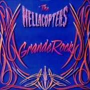 Der musikalische text MOVE RIGHT OUT OF HERE von HELLACOPTERS ist auch in dem Album vorhanden Grande rock (1999)