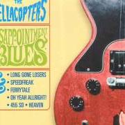 Der musikalische text HEAVEN (SONIC'S RENDEZVOUS BAND COVER) von HELLACOPTERS ist auch in dem Album vorhanden Disappointment blues (1997)